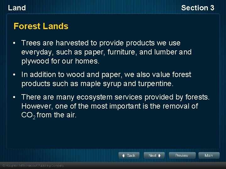 Land Section 3 Forest Lands • Trees are harvested to provide products we use