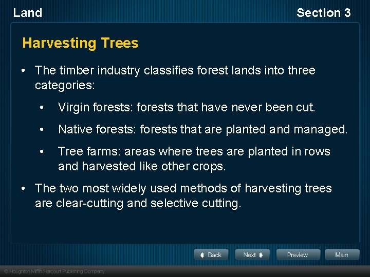 Land Section 3 Harvesting Trees • The timber industry classifies forest lands into three