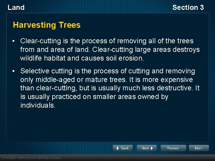 Land Section 3 Harvesting Trees • Clear-cutting is the process of removing all of