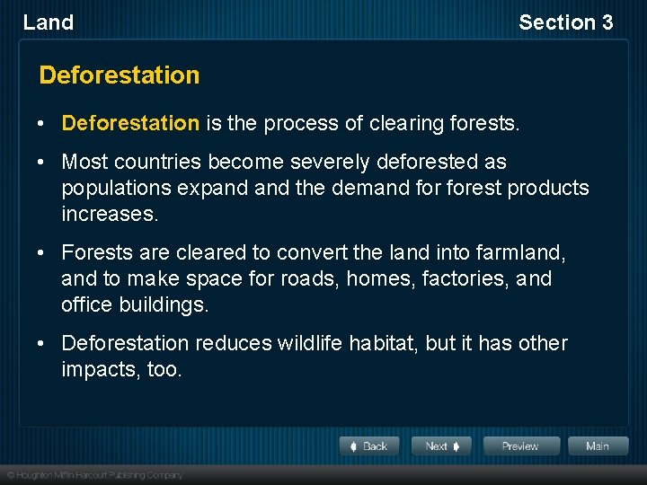 Land Section 3 Deforestation • Deforestation is the process of clearing forests. • Most