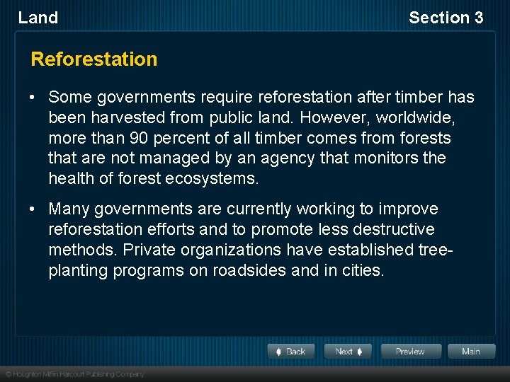 Land Section 3 Reforestation • Some governments require reforestation after timber has been harvested