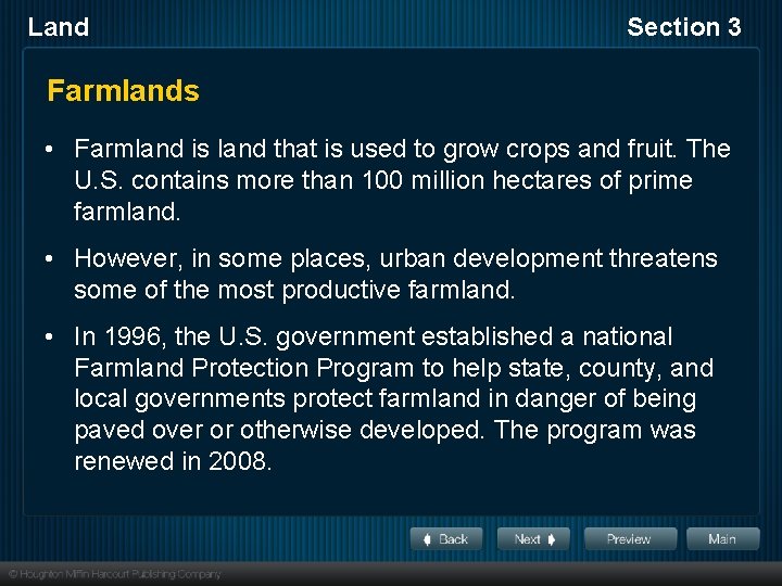 Land Section 3 Farmlands • Farmland is land that is used to grow crops