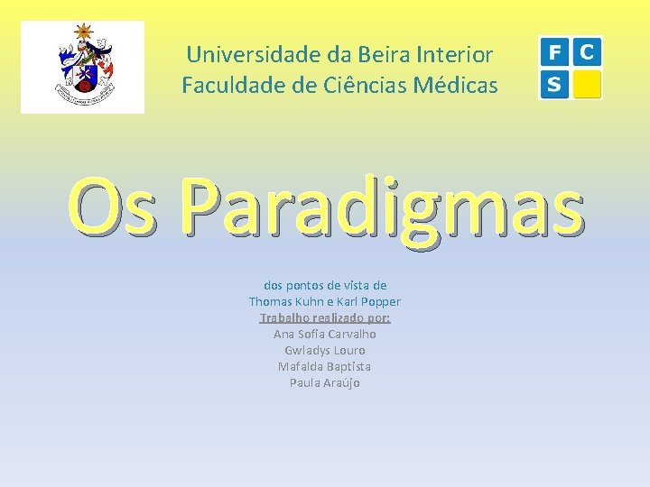 Universidade da Beira Interior Faculdade de Ciências Médicas Os Paradigmas dos pontos de vista