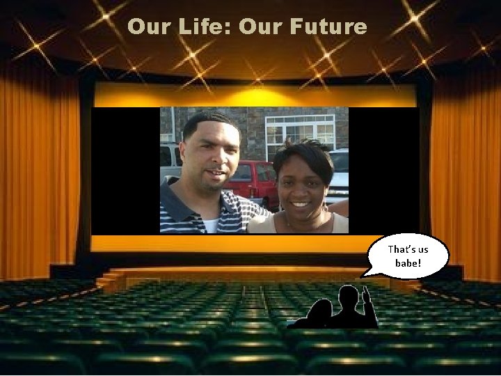 Our Life: Our Future Christ Tabernacle’s Marriage Enrichment Program That’s us babe! Eric &