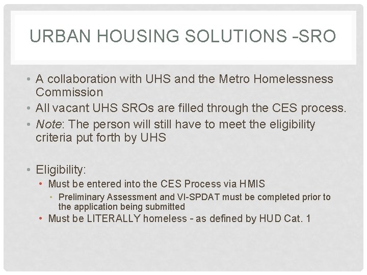 URBAN HOUSING SOLUTIONS –SRO • A collaboration with UHS and the Metro Homelessness Commission