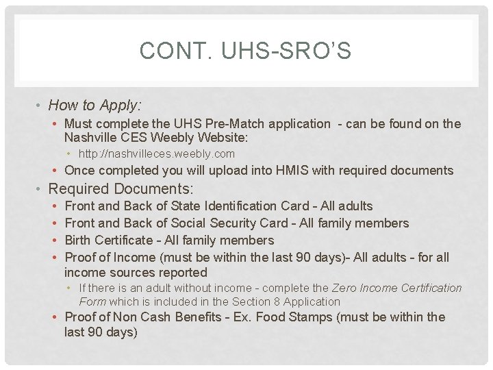 CONT. UHS-SRO’S • How to Apply: • Must complete the UHS Pre-Match application -