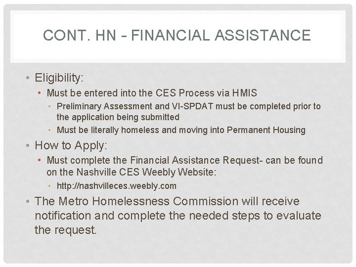 CONT. HN – FINANCIAL ASSISTANCE • Eligibility: • Must be entered into the CES