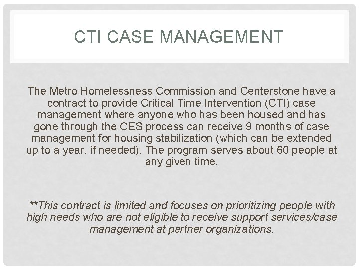 CTI CASE MANAGEMENT The Metro Homelessness Commission and Centerstone have a contract to provide