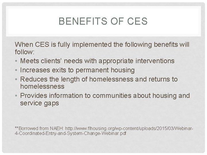 BENEFITS OF CES When CES is fully implemented the following benefits will follow: •