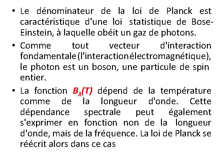  • Le dénominateur de la loi de Planck est caractéristique d'une loi statistique