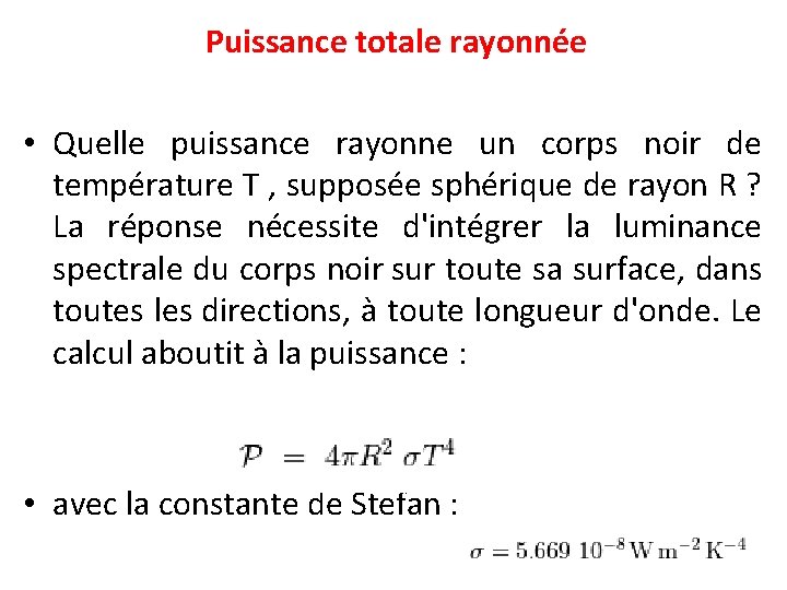Puissance totale rayonnée • Quelle puissance rayonne un corps noir de température T ,