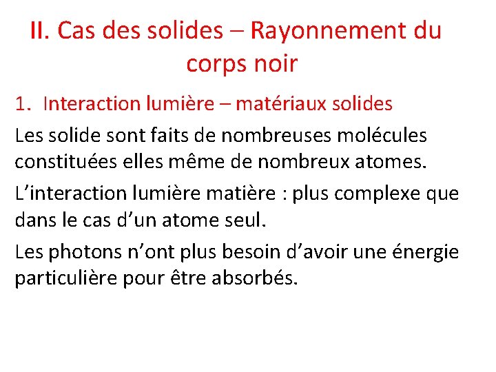 II. Cas des solides – Rayonnement du corps noir 1. Interaction lumière – matériaux