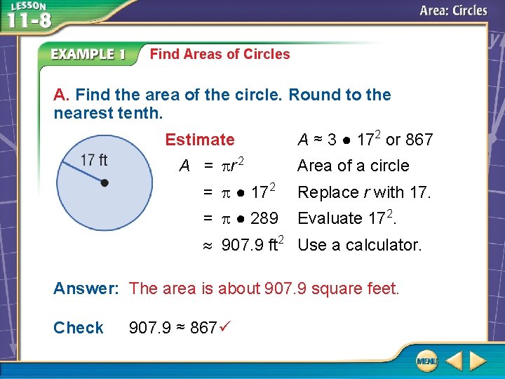 Find Areas of Circles A. Find the area of the circle. Round to the Find Areas of Circles A. Find the area of the circle. Round to the
