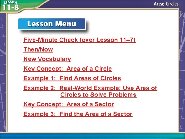 Five-Minute Check (over Lesson 11– 7) Then/Now New Vocabulary Key Concept: Area of a Five-Minute Check (over Lesson 11– 7) Then/Now New Vocabulary Key Concept: Area of a