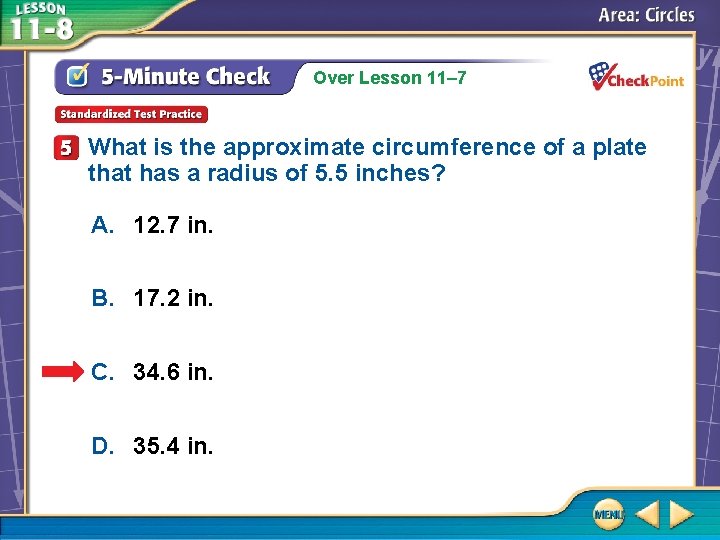 Over Lesson 11– 7 What is the approximate circumference of a plate that has Over Lesson 11– 7 What is the approximate circumference of a plate that has