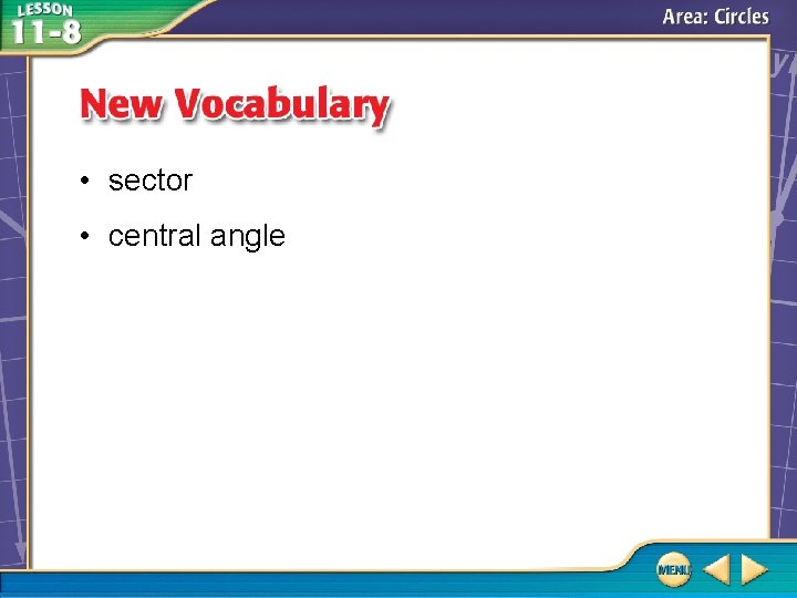 • sector • central angle • sector • central angle