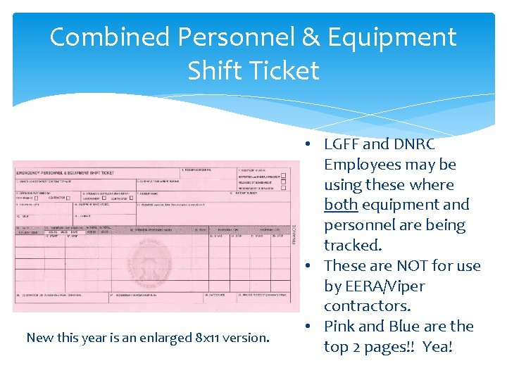 Combined Personnel & Equipment Shift Ticket New this year is an enlarged 8 x