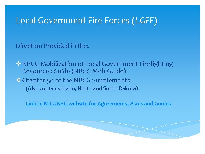 Local Government Fire Forces (LGFF) Direction Provided in the: v. NRCG Mobilization of Local