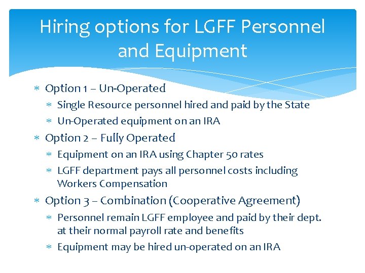 Hiring options for LGFF Personnel and Equipment Option 1 – Un-Operated Single Resource personnel