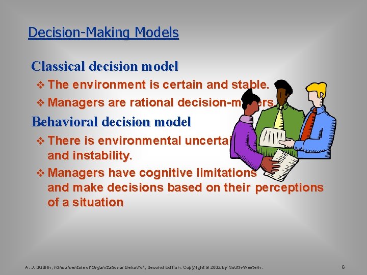 Decision-Making Models Classical decision model v The environment is certain and stable. v Managers