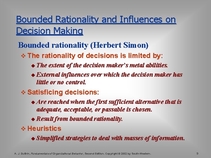 Bounded Rationality and Influences on Decision Making Bounded rationality (Herbert Simon) v The rationality