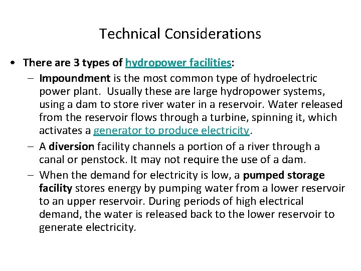 Technical Considerations • There are 3 types of hydropower facilities: – Impoundment is the