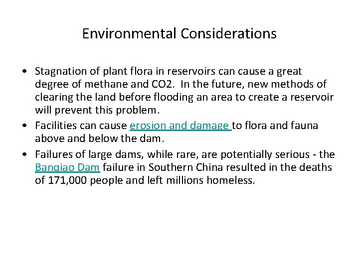 Environmental Considerations • Stagnation of plant flora in reservoirs can cause a great degree