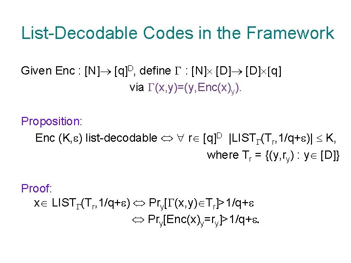 List-Decodable Codes in the Framework Given Enc : [N] [q]D, define : [N] [D]