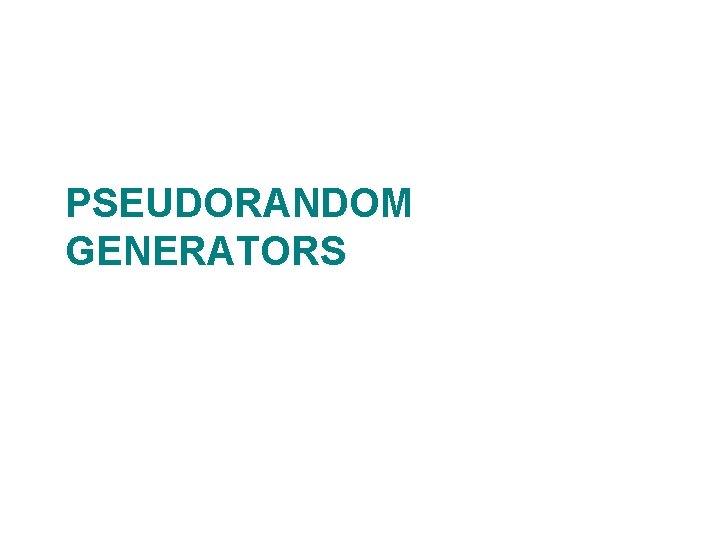 PSEUDORANDOM GENERATORS 
