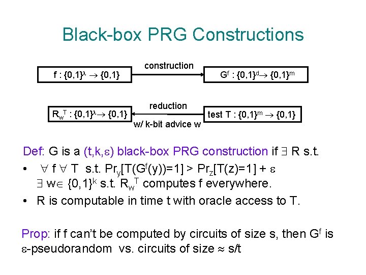 Black-box PRG Constructions f: {0, 1} Rw : T {0, 1} construction reduction w/