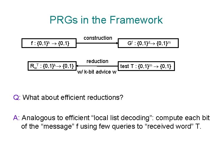PRGs in the Framework f: {0, 1} Rw : T {0, 1} construction reduction