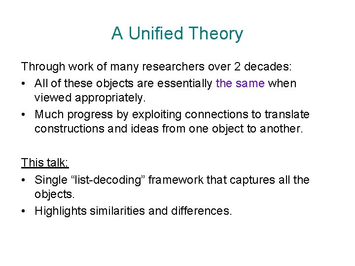 A Unified Theory Through work of many researchers over 2 decades: • All of
