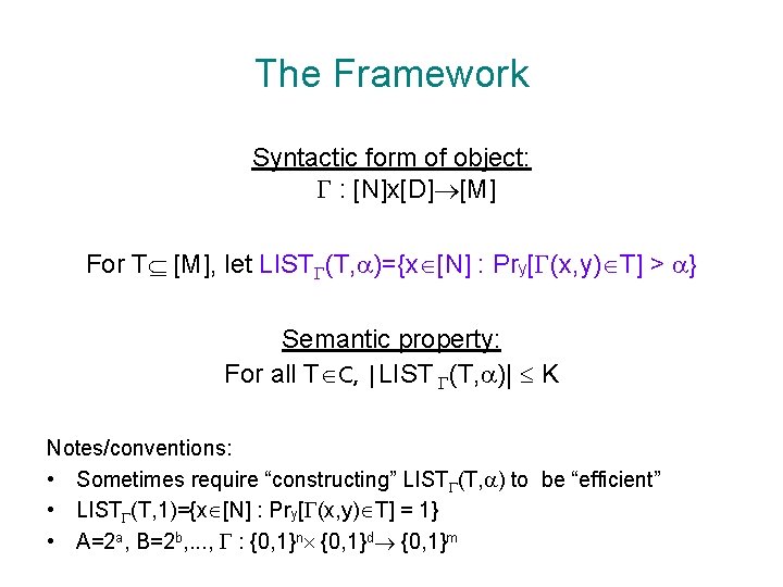 The Framework Syntactic form of object: : [N]x[D] [M] For T [M], let LIST