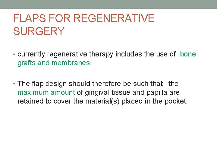 FLAPS FOR REGENERATIVE SURGERY • currently regenerative therapy includes the use of bone grafts