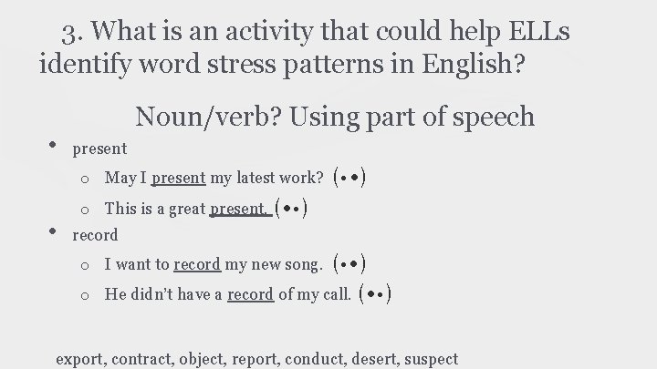 3. What is an activity that could help ELLs identify word stress patterns in