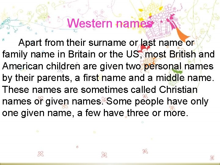 Western names Apart from their surname or last name or family name in Britain Western names Apart from their surname or last name or family name in Britain