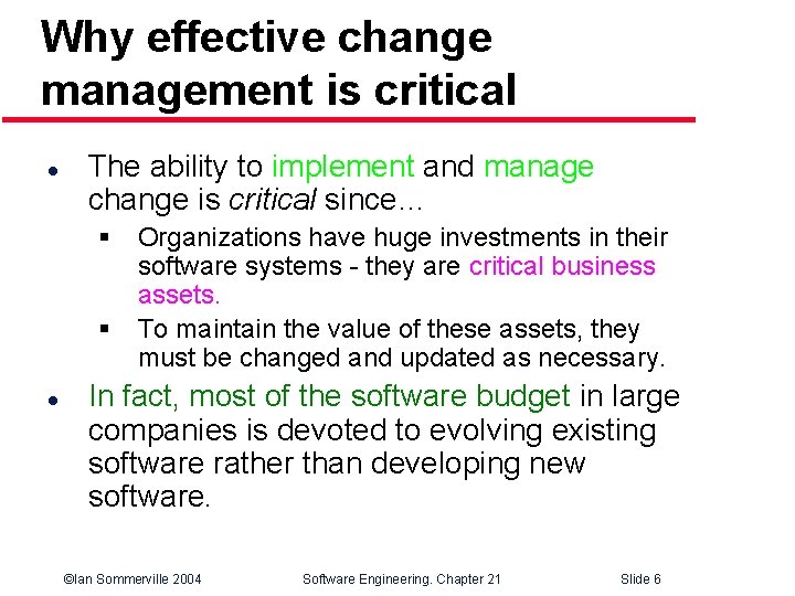 Why effective change management is critical l The ability to implement and manage change