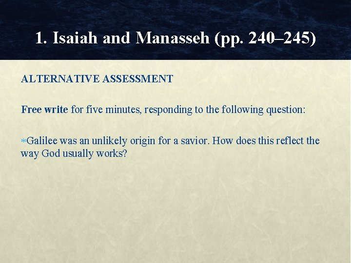 1. Isaiah and Manasseh (pp. 240– 245) ALTERNATIVE ASSESSMENT Free write for five minutes,