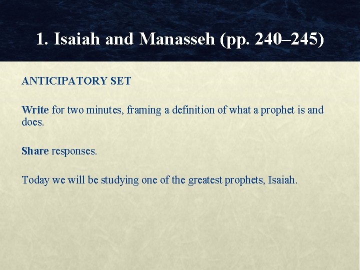 1. Isaiah and Manasseh (pp. 240– 245) ANTICIPATORY SET Write for two minutes, framing
