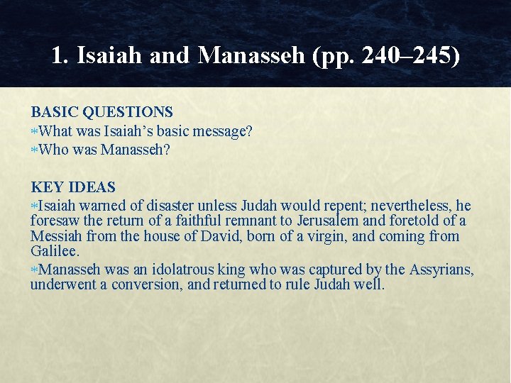 1. Isaiah and Manasseh (pp. 240– 245) BASIC QUESTIONS What was Isaiah’s basic message?