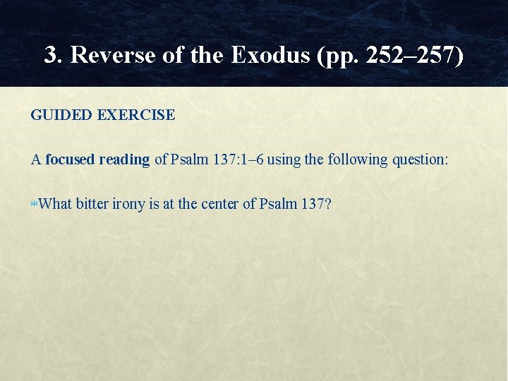 3. Reverse of the Exodus (pp. 252– 257) GUIDED EXERCISE A focused reading of