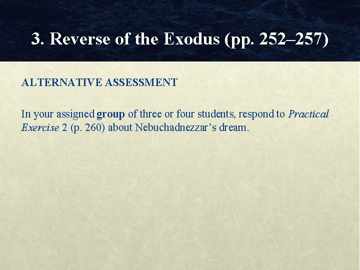 3. Reverse of the Exodus (pp. 252– 257) ALTERNATIVE ASSESSMENT In your assigned group