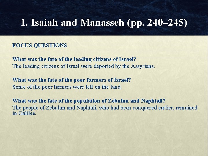 1. Isaiah and Manasseh (pp. 240– 245) FOCUS QUESTIONS What was the fate of