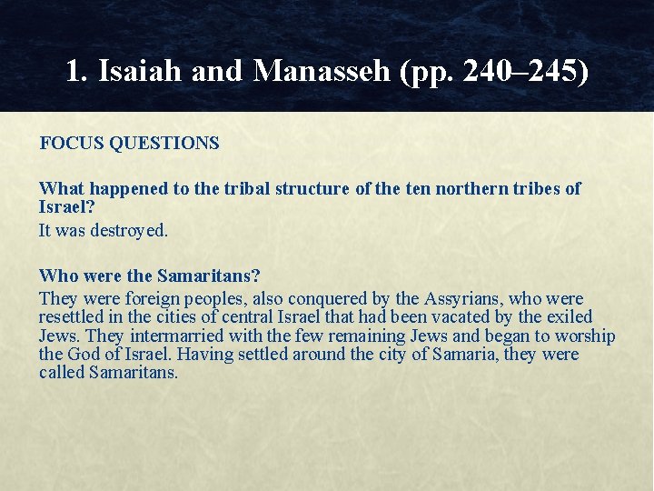 1. Isaiah and Manasseh (pp. 240– 245) FOCUS QUESTIONS What happened to the tribal