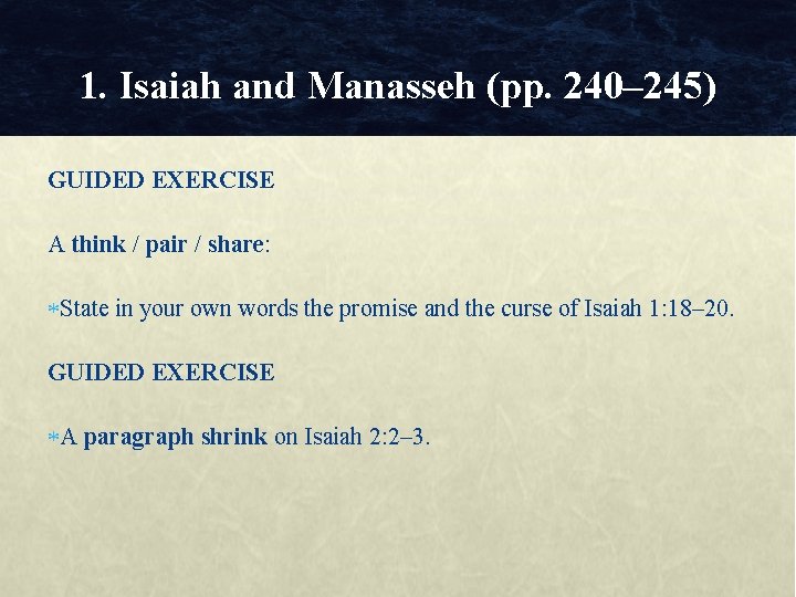 1. Isaiah and Manasseh (pp. 240– 245) GUIDED EXERCISE A think / pair /