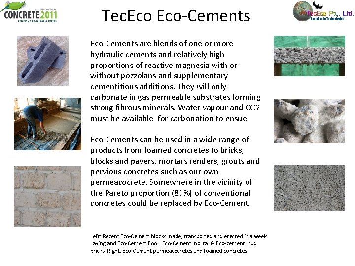 Tec. Eco-Cements are blends of one or more hydraulic cements and relatively high proportions