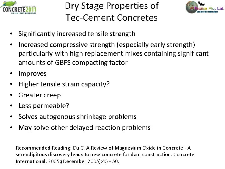 Dry Stage Properties of Tec-Cement Concretes • Significantly increased tensile strength • Increased compressive