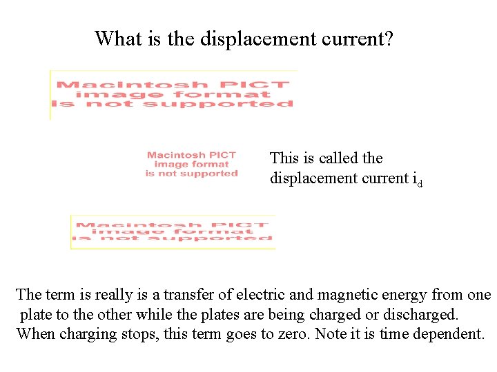 What is the displacement current? This is called the displacement current id The term