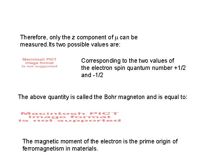 Therefore, only the z component of m can be measured. Its two possible values