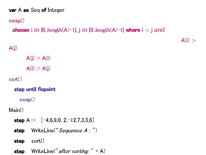 var A as Seq of Integer swap() choose i in {0. . length(A)-1}, j